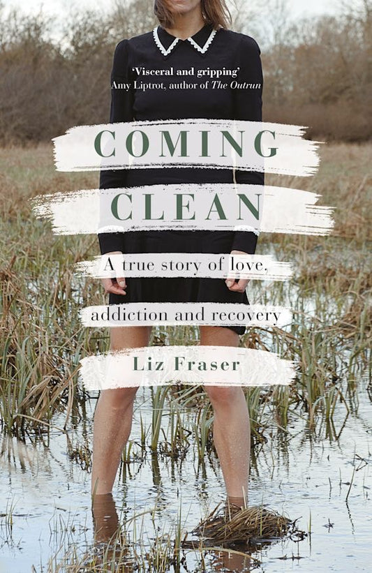 Coming Clean: A True Story of Love, Addiction and Recovery
