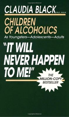 Children of Alcoholics "It Will Never Happen to Me